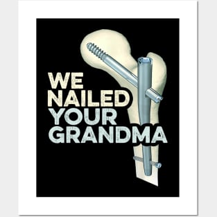 We Nailed Your GrandMa Posters and Art